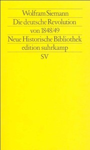 Die deutsche Revolution von 1848/49 / Wolfram Siemann by Wolfram Siemann