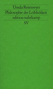 Philosophie der Leiblichkeit by Ursula Reitemeyer