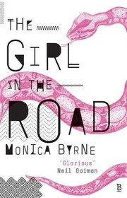 The Girl in the Road by Monica Byrne