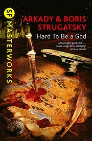 Hard To Be A God (S.F. Masterworks) by Аркадий Стругацкий