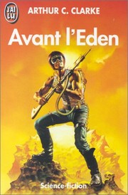 Avant l'Eden by Arthur C. Clarke