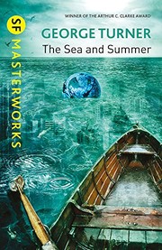 The Sea and Summer (SF Masterworks) by George Turner