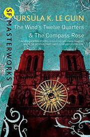The Wind's Twelve Quarters and The Compass Rose by Ursula K. Le Guin