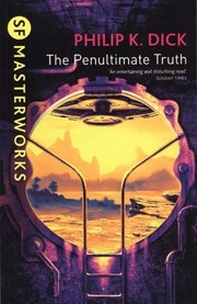 The penultimate truth by Philip K. Dick