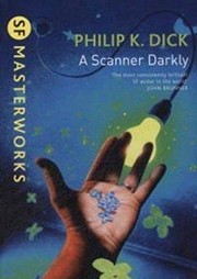 A Scanner Darkly by Philip K. Dick