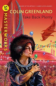 Take Back Plenty (SF Masterworks) by Colin Greenland