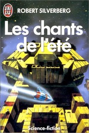 Les chants de l'été by Robert Silverberg