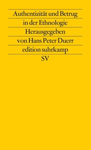 Authentizität und Betrug in der Ethnologie by Hans Peter Duerr
