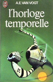 L'horloge temporelle by A. E. van Vogt