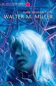 Dark Benediction (S.F. Masterworks) by Walter M. Miller Jr.