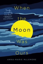 When the Moon Was Ours by Anna-Marie McLemore