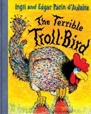 The Terrible Troll-Bird by Ingri Parin D'Aulaire