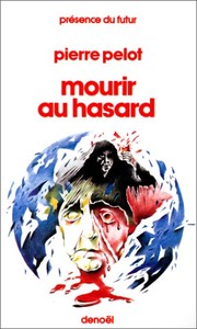 Mourir au hasard (French Edition) by Pierre PELOT