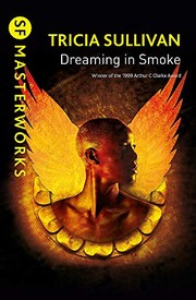 Dreaming In Smoke (Gateway Essentials,S.F. MASTERWORKS) by Tricia Sullivan