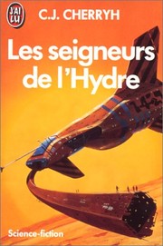 Les seigneurs de l'Hydre by C. J. Cherryh