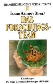 Das Forschungsteam. Die Hugo Gernsback- Preisträger 1955-1961. by 