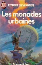Les Monades urbaines by Robert Silverberg