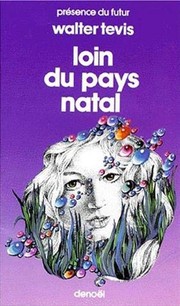 Loin du pays natal (French Edition) by Walter S. Tevis