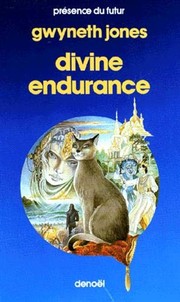 Divine endurance by Gwyneth Jones