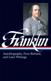 Autobiography / Poor Richard / Later Writings by Benjamin Franklin