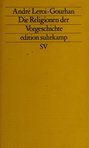 Die Religionen der Vorgeschichte. Paläolithikum by Andre Leroi-Gourhan