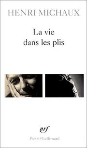 La Vie dans les plis by Henri Michaux