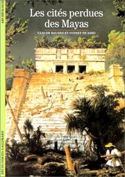Les cités perdues des Mayas by Claude F. Baudez