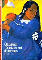 Gauguin, "Ce malgré moi de sauvage" by Françoise Cachin