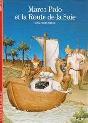Marco Polo et la route de la soie by Jean-Pierre Drège