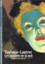 Toulouse-Lautrec, les lumières de la nuit by Claire Frèches