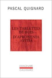 Les Tablettes de buis d'Apronenia Avitia by Pascal Quignard