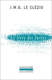 Le Livre des fuites by J. M. G. Le Clézio