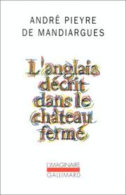 L'Anglais décrit dans le château fermé by André Pieyre de Mandiargues