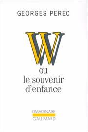 W ou Le souvenir d'enfance by Georges Perec