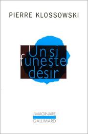 Un si funeste désir by Pierre Klossowski