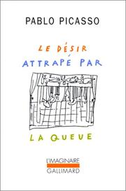 Le désir attrapé par la queue by Pablo Picasso