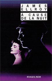 À cause de la nuit by James Ellroy
