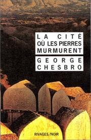 La cité où les pierres murmurent by George C. Chesbro